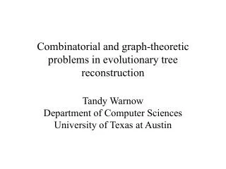 Combinatorial and graph-theoretic problems in evolutionary tree reconstruction