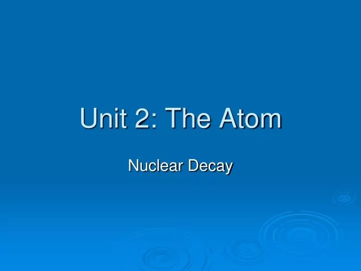 unit 2 the atom