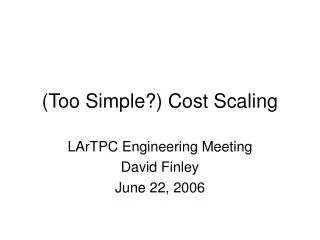 (Too Simple?) Cost Scaling