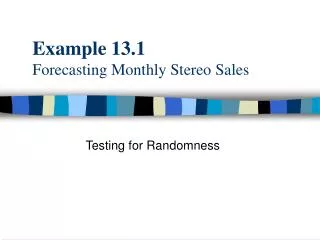 Example 13.1 Forecasting Monthly Stereo Sales