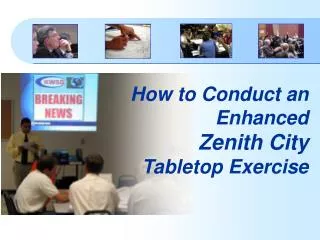 How to Conduct an Enhanced Zenith City Tabletop Exercise