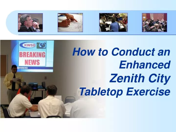 how to conduct an enhanced zenith city tabletop exercise