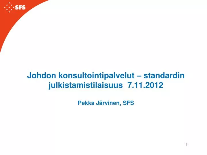 johdon konsultointipalvelut standardin julkistamistilaisuus 7 11 2012 pekka j rvinen sfs