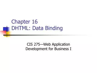 Chapter 16 DHTML: Data Binding