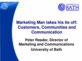 Marketing Man takes his tie off: Customers, Communities and Communication