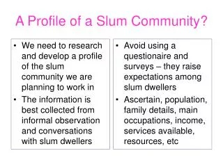 A Profile of a Slum Community?