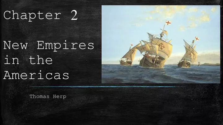 chapter 2 new empires in the americas