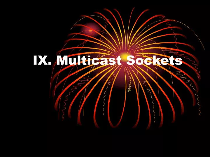 ix multicast sockets
