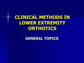 CLINICAL METHODS IN LOWER EXTREMITY ORTHOTICS