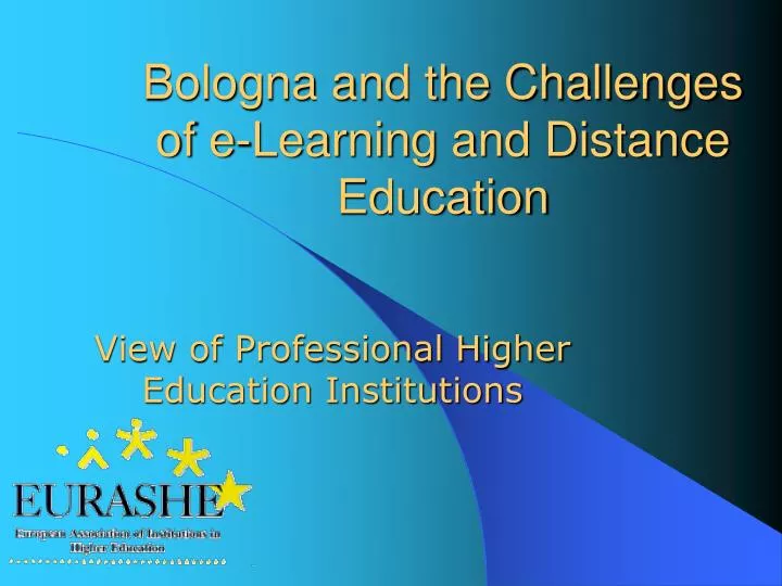 bologna and the challenges of e learning and distance education