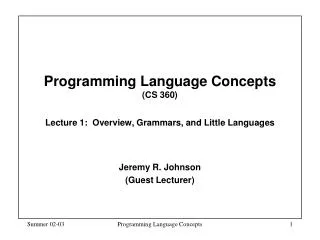 Programming Language Concepts (CS 360) Lecture 1: Overview, Grammars, and Little Languages