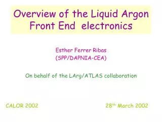 Overview of the Liquid Argon Front End electronics