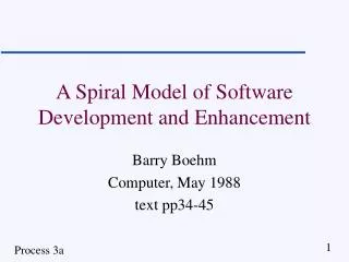 A Spiral Model of Software Development and Enhancement