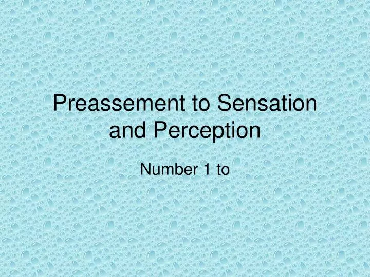 preassement to sensation and perception