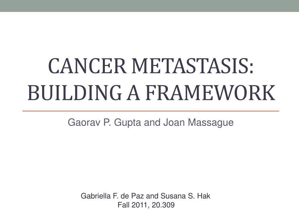 PPT - Cancer Metastasis: Building a framework PowerPoint Presentation ...