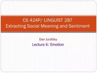 CS 424P/ LINGUIST 287 Extracting Social Meaning and Sentiment