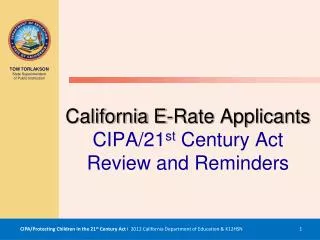California E-Rate Applicants CIPA/21 st Century Act Review and Reminders