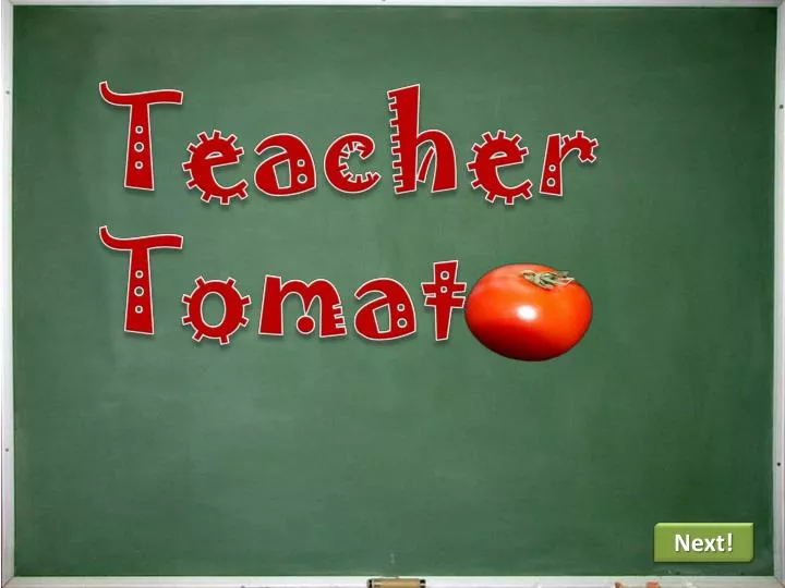 teacher tomato