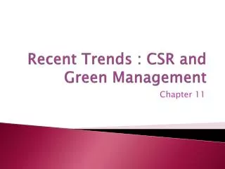 Recent Trends : CSR and Green Management