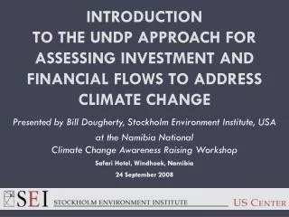 Presented by Bill Dougherty, Stockholm Environment Institute, USA