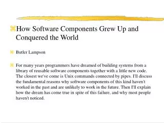 How Software Components Grew Up and Conquered the World Butler Lampson