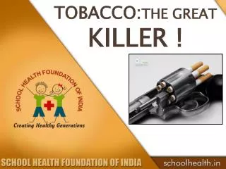 TOBACCO: THE GREAT KILLER !