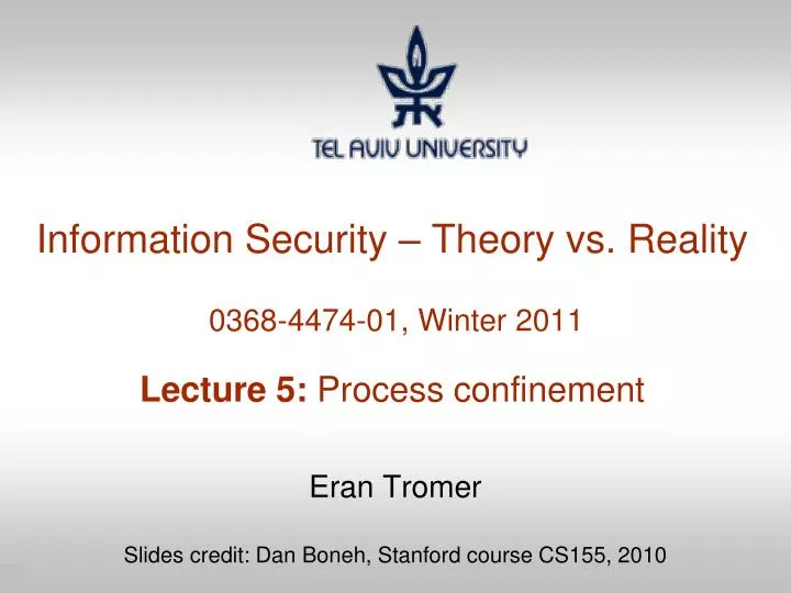 information security theory vs reality 0368 4474 01 winter 2011 lecture 5 process confinement