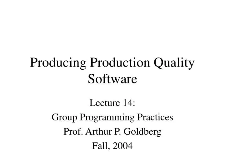 producing production quality software