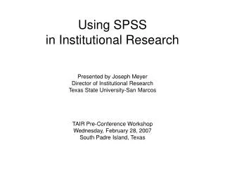 Using SPSS in Institutional Research