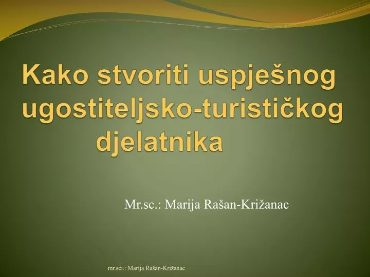 kako stvoriti uspje nog ugostiteljsko turisti kog djelatnika