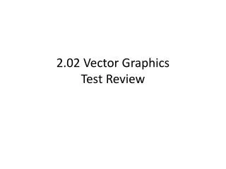 2.02 Vector Graphics Test Review