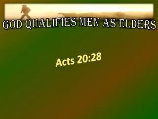 GOD QUALIFIES MEN AS ELDERS