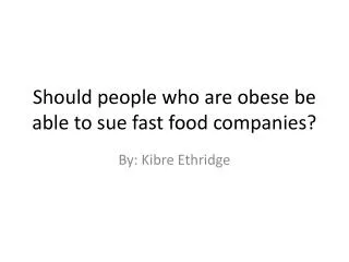 Should people who are obese be able to sue fast food companies?