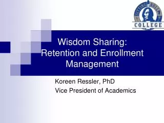 Wisdom Sharing: Retention and Enrollment Management