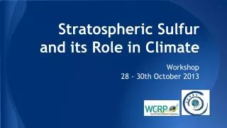 Stratospheric Sulfur and its Role in Climate