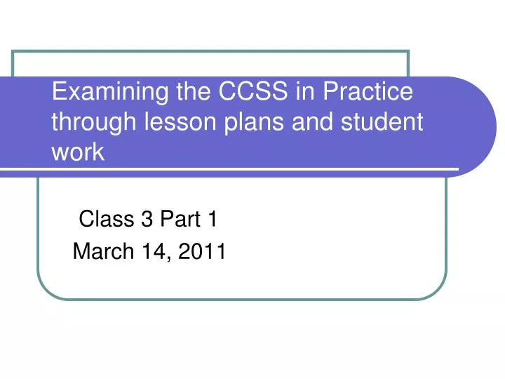 examining the ccss in practice through lesson plans and student work