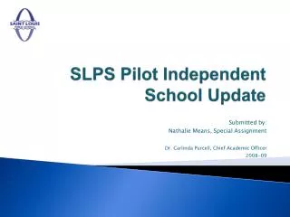 SLPS Pilot Independent School Update