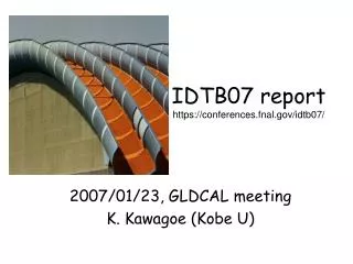 IDTB07 report https://conferences.fnal/idtb07/
