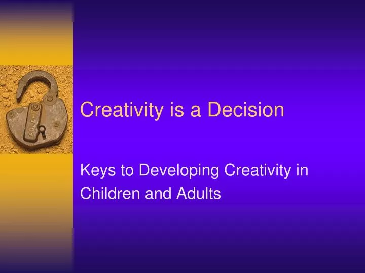 creativity is a decision