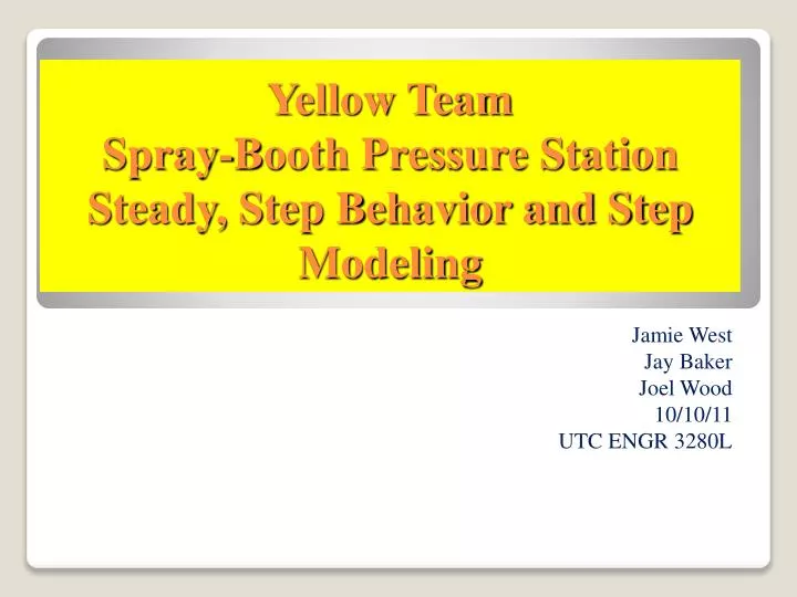 yellow team spray booth pressure station steady step behavior and step modeling