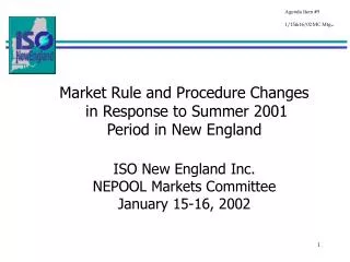 Market Rule and Procedure Changes in Response to Summer 2001 Period in New England
