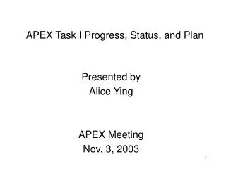 APEX Task I Progress, Status, and Plan