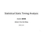 Statistical Static Timing Analysis