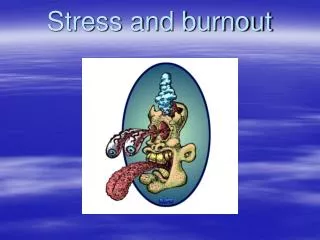 Stress and burnout