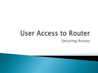 User Access to Router