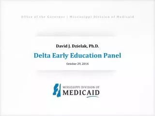 David J. Dzielak, Ph.D. Delta Early Education Panel October 29, 2014