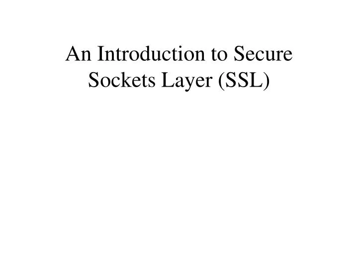 an introduction to secure sockets layer ssl