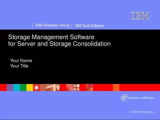 Storage Management Software for Server and Storage Consolidation