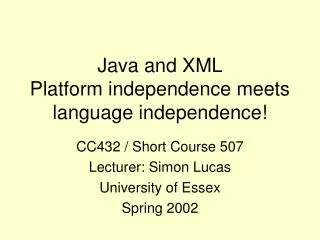 Java and XML Platform independence meets language independence!