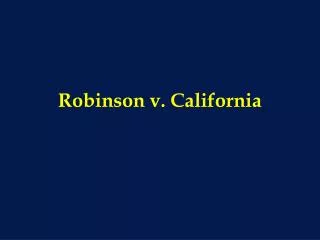 Robinson v. California